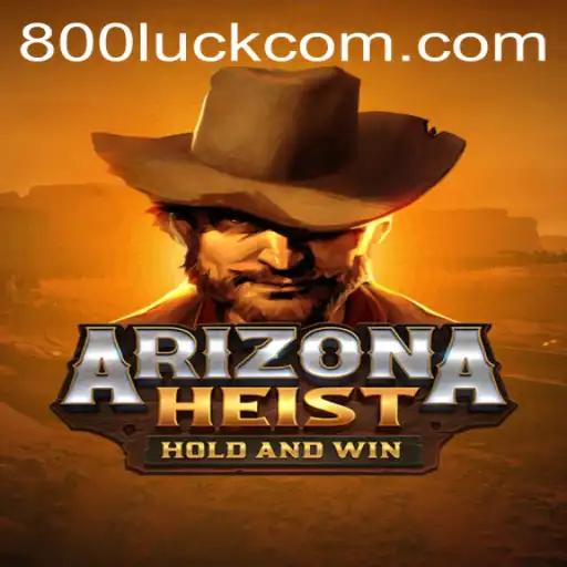 Unveiling ArizonaHeist: The Ultimate Gaming Experience with an 800luck Twist