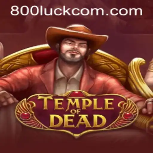 TempleofDead: Dive into the Mystical World of 800luck